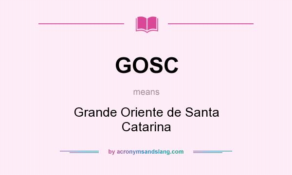 What does GOSC mean? It stands for Grande Oriente de Santa Catarina