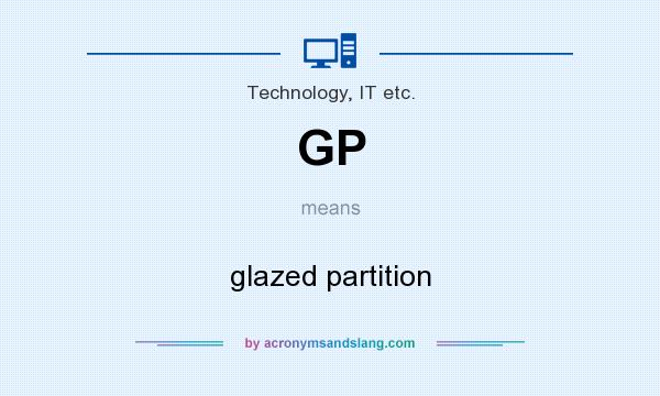 What does GP mean? It stands for glazed partition