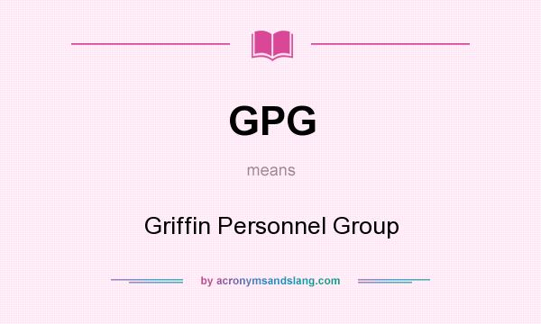 What does GPG mean? It stands for Griffin Personnel Group