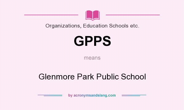 What does GPPS mean? It stands for Glenmore Park Public School