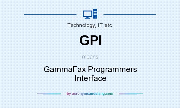 What does GPI mean? It stands for GammaFax Programmers Interface