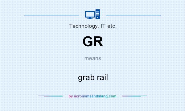 What does GR mean? It stands for grab rail