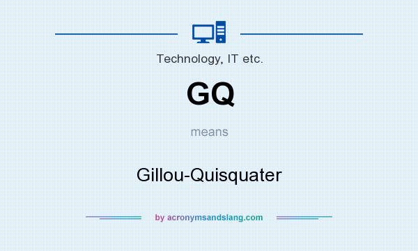 What does GQ mean? It stands for Gillou-Quisquater