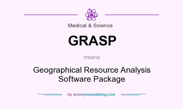 What does GRASP mean? It stands for Geographical Resource Analysis Software Package