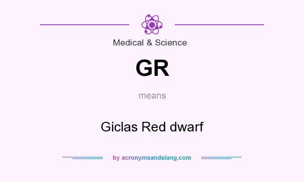 What does GR mean? It stands for Giclas Red dwarf