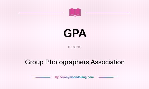 What does GPA mean? It stands for Group Photographers Association