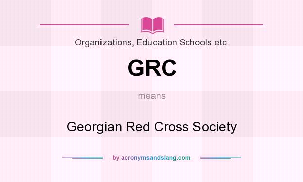 What does GRC mean? It stands for Georgian Red Cross Society