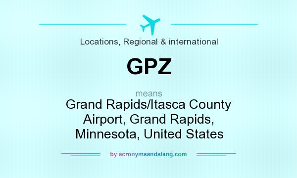 What does GPZ mean? It stands for Grand Rapids/Itasca County Airport, Grand Rapids, Minnesota, United States