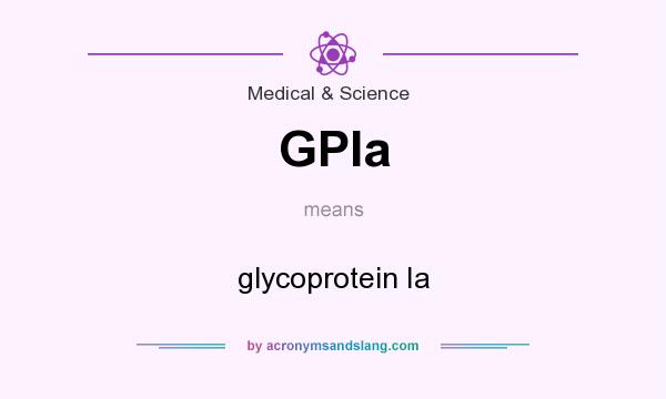 What does GPIa mean? It stands for glycoprotein Ia