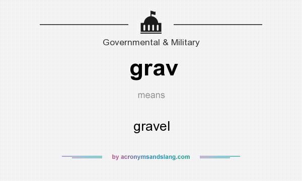 What does grav mean? It stands for gravel