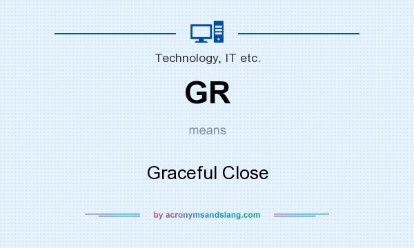 What does GR mean? It stands for Graceful Close