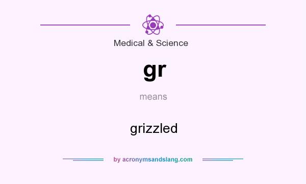 What does gr mean? It stands for grizzled