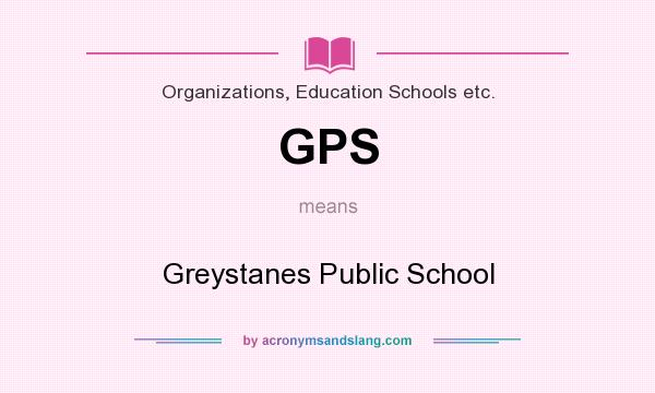 What does GPS mean? It stands for Greystanes Public School