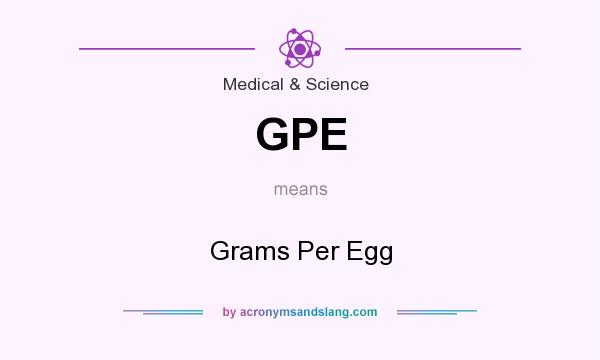 What does GPE mean? It stands for Grams Per Egg