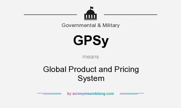 What does GPSy mean? It stands for Global Product and Pricing System