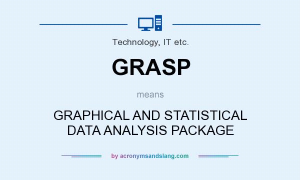What does GRASP mean? It stands for GRAPHICAL AND STATISTICAL DATA ANALYSIS PACKAGE
