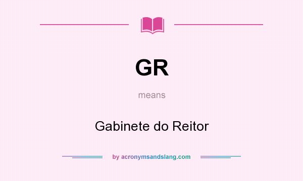 What does GR mean? It stands for Gabinete do Reitor