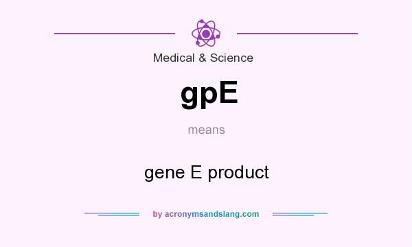 What does gpE mean? It stands for gene E product