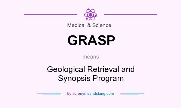 What does GRASP mean? It stands for Geological Retrieval and Synopsis Program