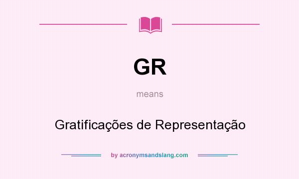 What does GR mean? It stands for Gratificações de Representação