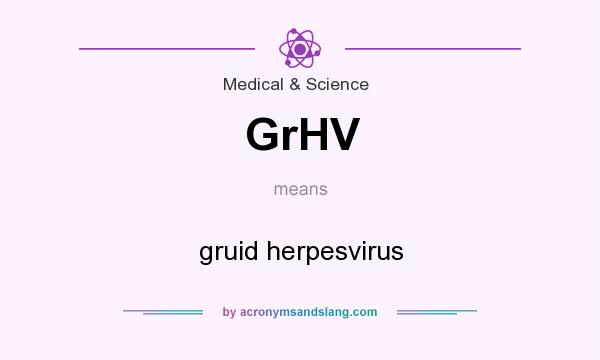 What does GrHV mean? It stands for gruid herpesvirus
