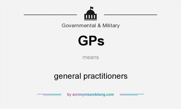 What does GPs mean? It stands for general practitioners