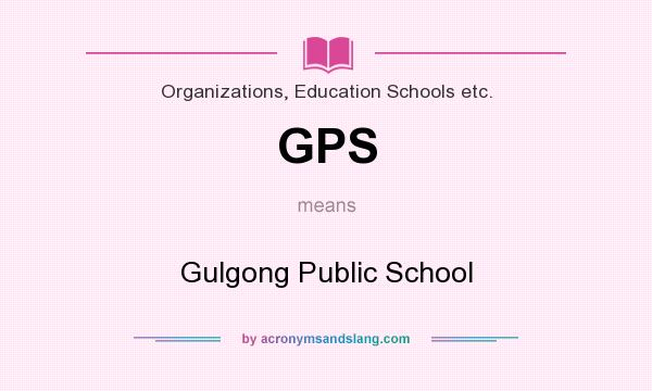 What does GPS mean? It stands for Gulgong Public School