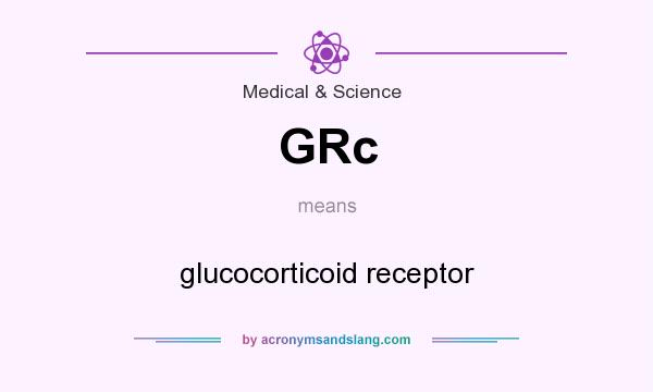 What does GRc mean? It stands for glucocorticoid receptor