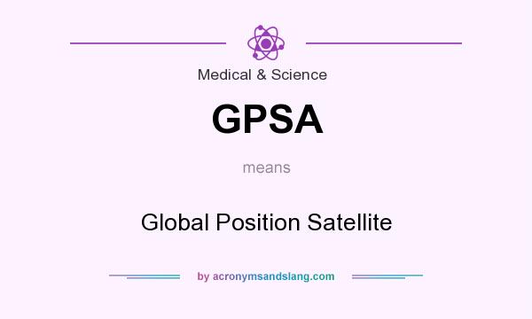 What does GPSA mean? It stands for Global Position Satellite