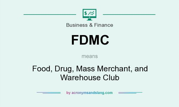 What does FDMC mean? It stands for Food, Drug, Mass Merchant, and Warehouse Club