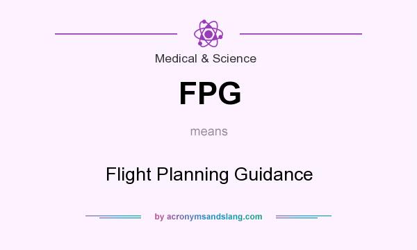 What does FPG mean? It stands for Flight Planning Guidance