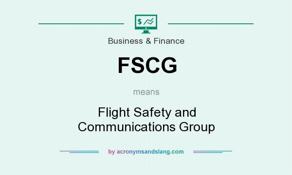 What does FSCG mean? It stands for Flight Safety and Communications Group