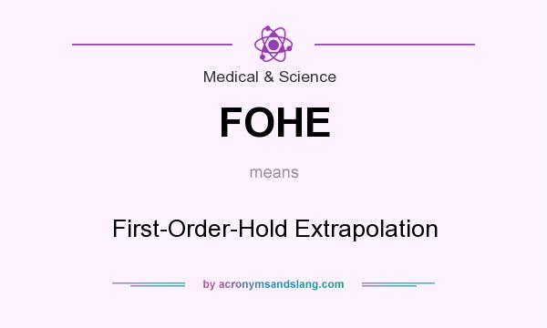 What does FOHE mean? It stands for First-Order-Hold Extrapolation