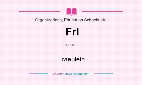 What does Frl mean? It stands for Fraeulein