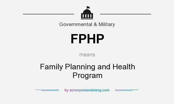What does FPHP mean? It stands for Family Planning and Health Program