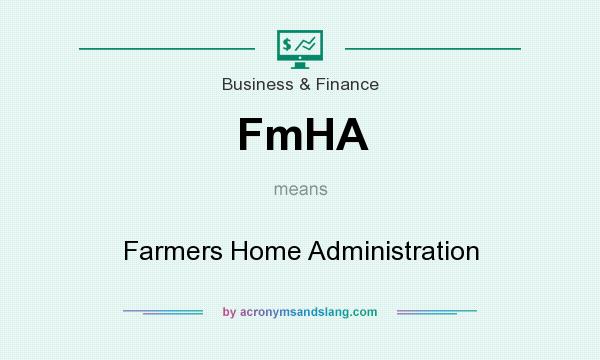 What does FmHA mean? It stands for Farmers Home Administration