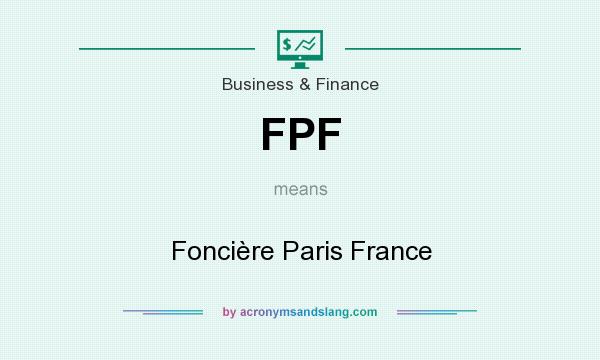 What does FPF mean? It stands for Foncière Paris France