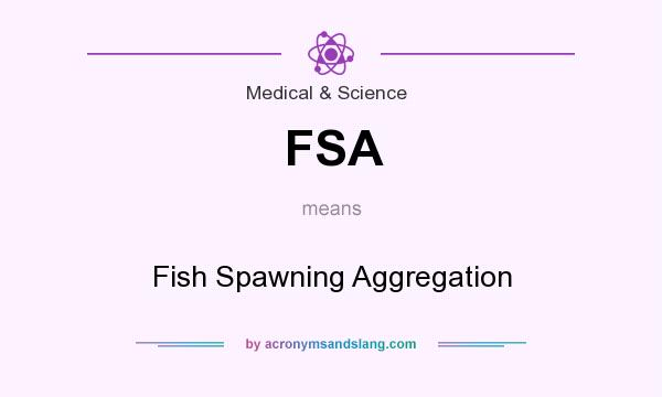 What does FSA mean? It stands for Fish Spawning Aggregation
