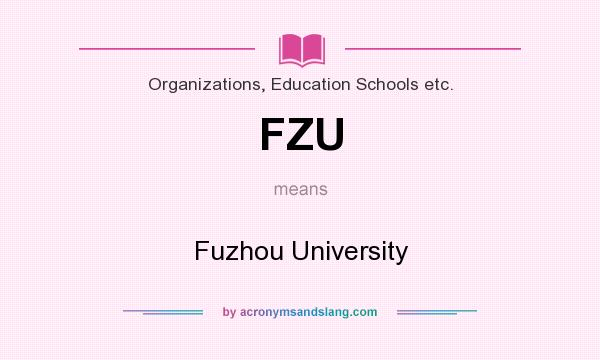 What does FZU mean? It stands for Fuzhou University