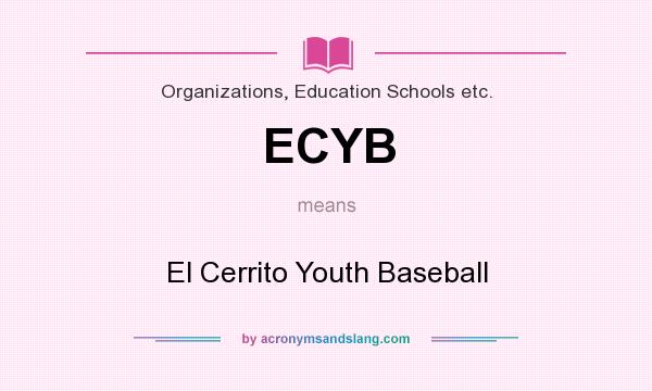 What does ECYB mean? It stands for El Cerrito Youth Baseball