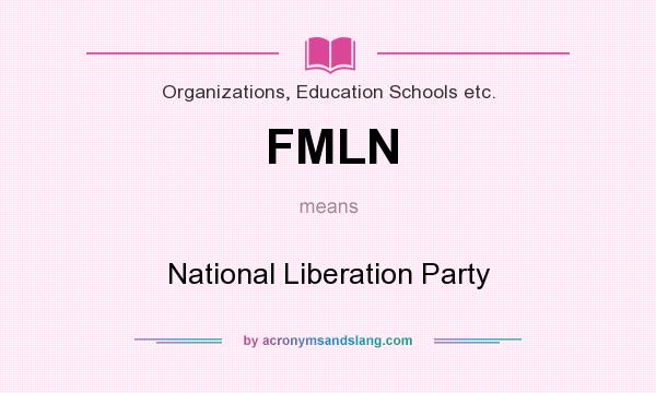 What does FMLN mean? It stands for National Liberation Party