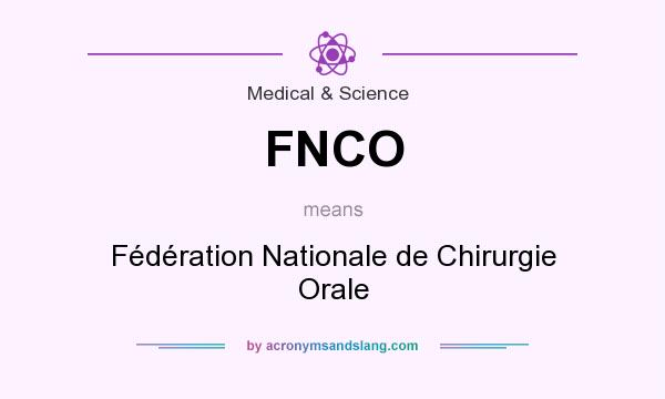 What does FNCO mean? It stands for Fédération Nationale de Chirurgie Orale