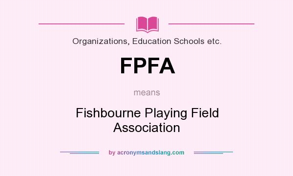 What does FPFA mean? It stands for Fishbourne Playing Field Association
