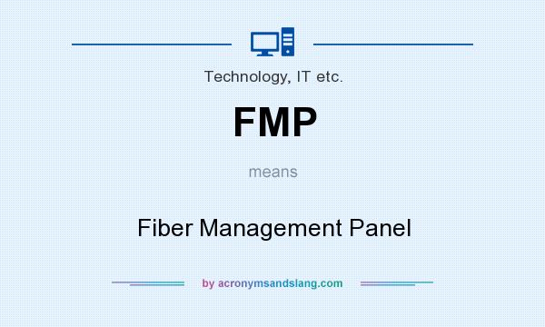 What does FMP mean? It stands for Fiber Management Panel