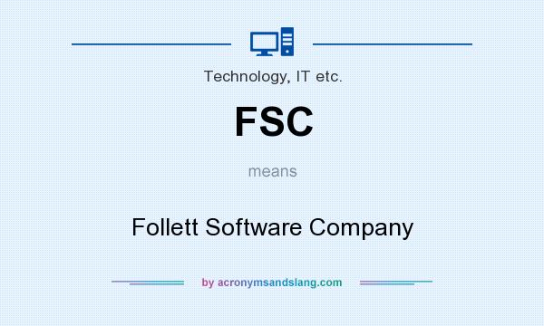 What does FSC mean? It stands for Follett Software Company