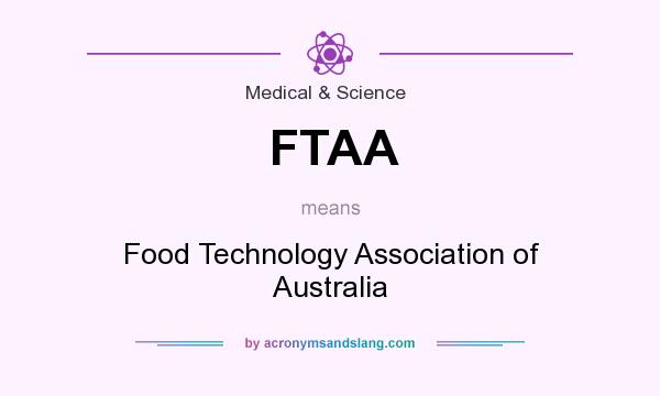 What does FTAA mean? It stands for Food Technology Association of Australia