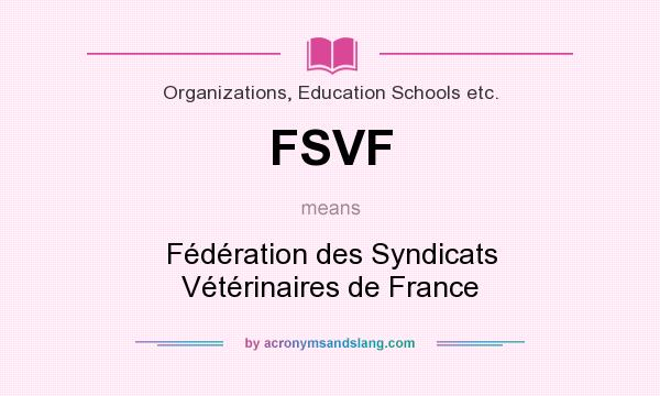 What does FSVF mean? It stands for Fédération des Syndicats Vétérinaires de France