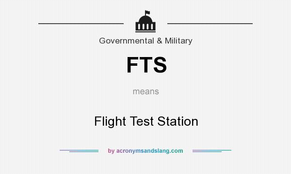 What does FTS mean? It stands for Flight Test Station