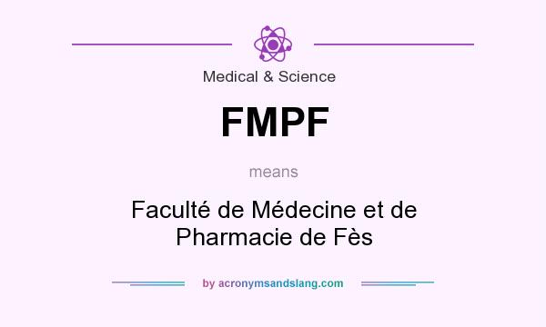 What does FMPF mean? It stands for Faculté de Médecine et de Pharmacie de Fès