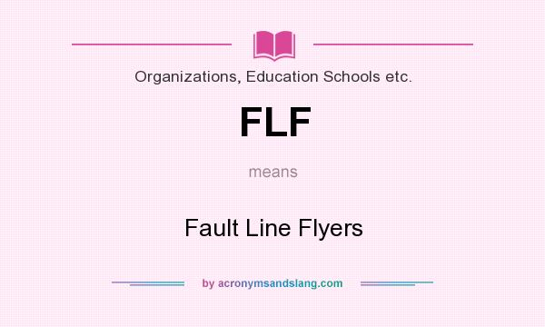 What does FLF mean? It stands for Fault Line Flyers